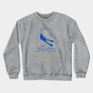 Freediving - A Breath of Fresh Depth| Freediving | Freediver | Ocean lover | Diver | Apnea Crewneck Sweatshirt